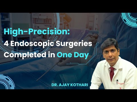  High-Precision: 4 Endoscopic Surgeries Completed in One Day | Dr. Ajay Kothari
