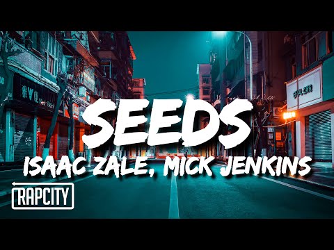 Isaac Zale - Seeds (Lyrics) ft. Mick Jenkins