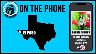 WTF: On the Phone with KVIA El Paso & Las Cruces Sports Anchor/Reporter Rachel Phillips