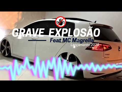 GRAVE EXPLOSÃO Feat MC Magrella