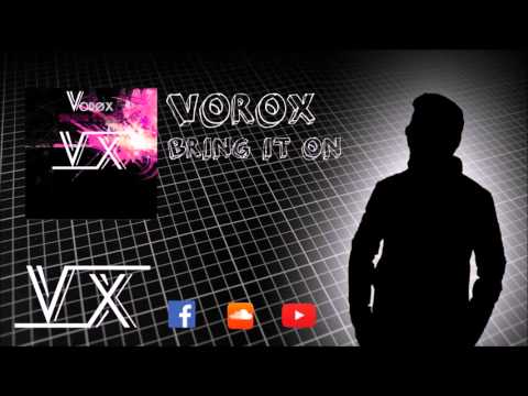Vorøx - Bring it on (Cut Mix)