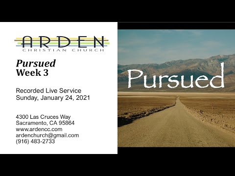 Pursued; Week 3 Recorded Live Service 1.24.20 - Arden Christian Church