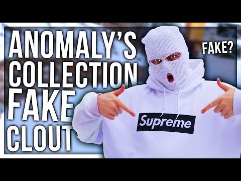 ANOMALY'S COLLECTION OF FAKE CLOUT