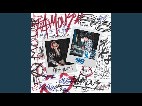Famous (feat. Tyla Yaweh)