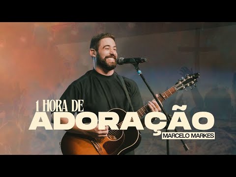 Marcelo Markes - 1 Hora de Adoração
