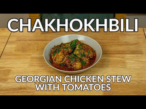 Chakhokhbili Recipe: Georgian Chicken Stew with Tomatoes