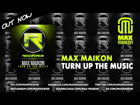 Max Maikon - Turn Up The Music [Rockforce Records]