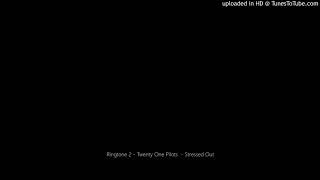 Download lagu Ringtone 2 - Twenty One Pilots  - Stressed Out mp3
