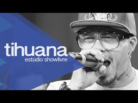 Tihuana no Estúdio Showlivre 2013 - Apresentação na íntegra