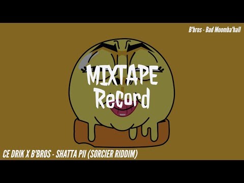 CE DRIK X B'BROS - SHATTA PII (SORCIER RIDDIM)