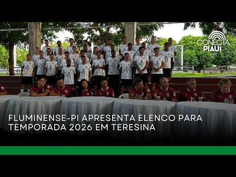 Fluminense-PI apresenta elenco para temporada 2026 em Teresina