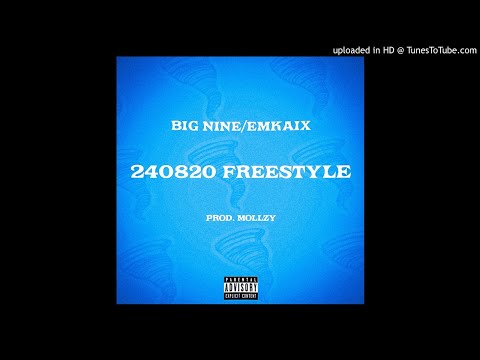big nine/emkaix - 240820 freestyle prod. mollzy