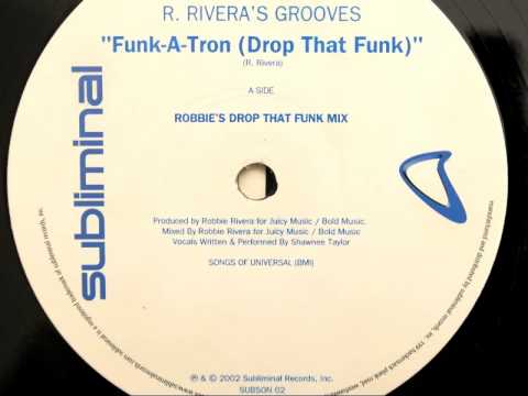 Robbie Rivera - Funk-A-Tron (Drop That Funk)