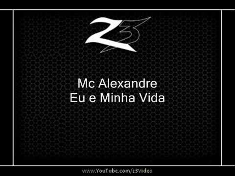 Mc Alexandre   Eu e Minha Vida { Dj Alex MPC }