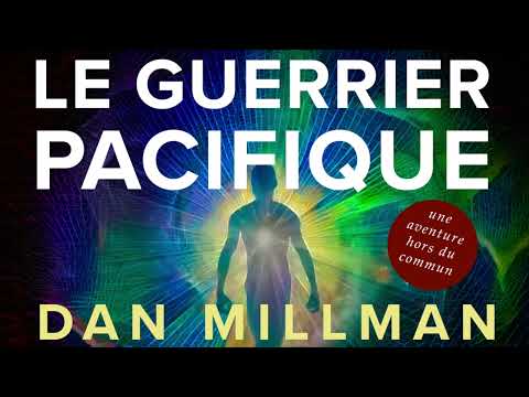 Le Guerrier pacifique. Le livre qui change la vie. Dan Millman. Livre audio
