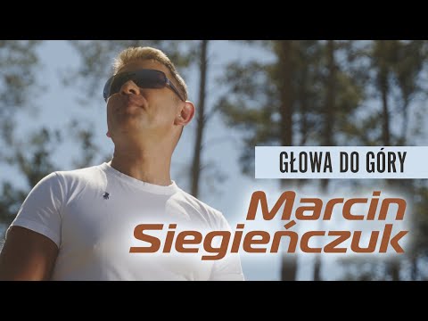 Marcin Siegieńczuk - Głowa do góry (Oficjalny teledysk)