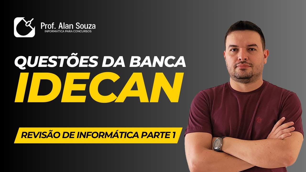 REVISÃO DE INFORMÁTICA COM QUESTÕES - BANCA IDECAN PARTE 1