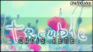 Trouble - Chris Rene [Traducida al español] HD 2012