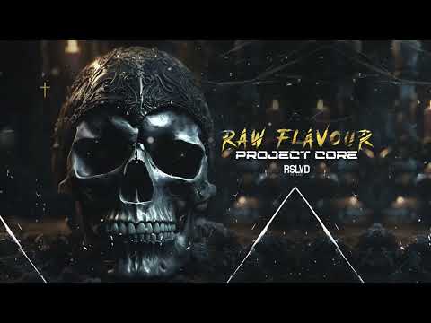 Project Core - RAW FLAVOUR † (Official Audio)
