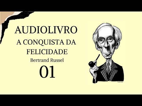 A conquista da felicidade, Bertrand Russel (parte 1) - audiolivro voz humana