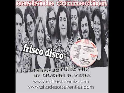 REISSUE: "Frisco Disco" - Glenn Rivera ReStructure Mix - Eastside Connection