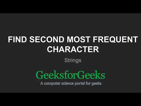 Find second most frequent character in a string | GeeksforGeeks
