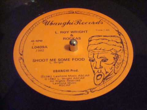 L. Roy Wright & Rockas Shoot Me Some Food - 1982 Ubanghi Records - DJ APR