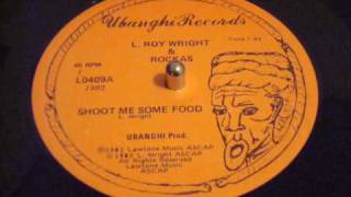 L. Roy Wright & Rockas Shoot Me Some Food - 1982 Ubanghi Records - DJ APR
