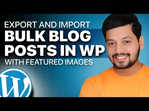 Экспортируйте и импортируйте записи блога WordPress в больших объемах вместе с избранными изображ...