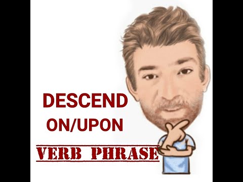English Tutor Nick P Verb Phrase (458) Descend Upon / On - Two Meanings