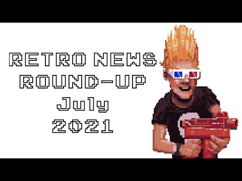 Retro News Round Up - July 2021