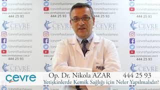 Çevre Hastanesi  - Ortopedi ve Travmatoloji  - Op. Dr. Nikola AZAR