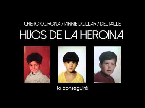 CRISTO CORONA - VINNIE DOLLAR - DEL VALLE / HIJOS DE LA HEROINA.