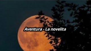 Aventura - La Novelita (Letra/lyrics)