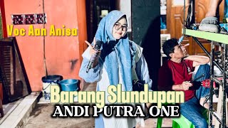 Download lagu ANDI PUTRA 1 BARANG SLUNDUPAN VOC AAN ANISA EDISI LATIHAN TGL 30 APRIL 2026 mp3