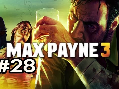 Max Payne 3 Walkthrough w/Nova Ep.28 - MY SAVIOR