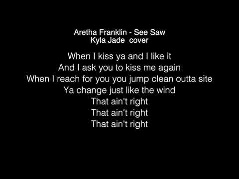download lagu mp3 mp4 See Saw Lyrics Aretha Franklin, download lagu See Saw Lyrics Aretha Franklin gratis, unduh video klip See Saw Lyrics Aretha Franklin
