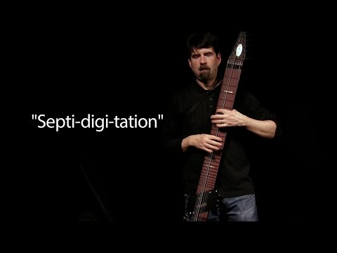Septi-digi-tation: a Chapman Stick exercise in 7 by Greg Howard