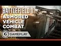 Armored Vehicle Combat - Battlefield 1 Gameplay