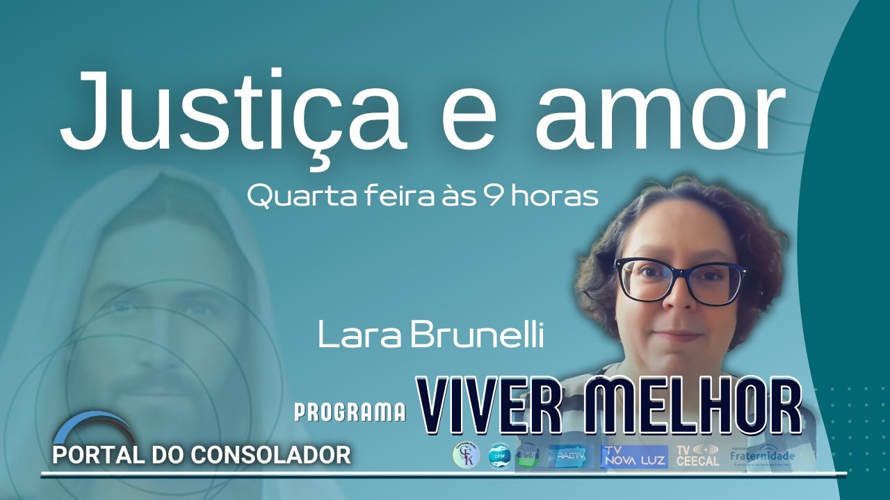 JUSTIÇA E AMOR - VIVER MELHOR - LARA BRUNELLI