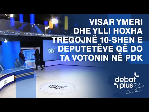 Visar Ymeri dhe Ylli Hoxha tregojnë 10-shen e deputetëve që do ta votonin në PDK
