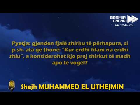491. Kujdes nga disa fjalë shirku - Shejh Ibën Uthejmin