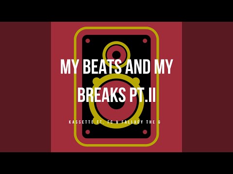 My Beats & My Breaks Pt. II (feat. FC & Fallacy the G)