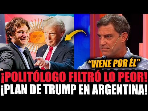 POLITICAL EXPERT WARNED ABOUT TRUMP'S PLAN FOR ARGENTINA AND IT'S WORSE THAN YOU THINK!
