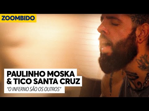 Paulinho Moska e Tico Santa Cruz - Zoombido - O inferno são os outros