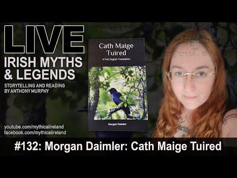 Live Irish Myths episode #132: Morgan Daimler and Cath Maige Tuired