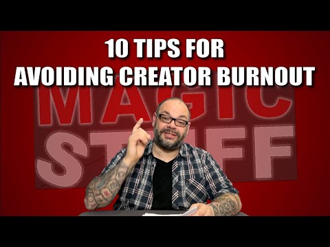 10 Ways To Deal With Creator Burnout | Magic Stuff With Craig Petty