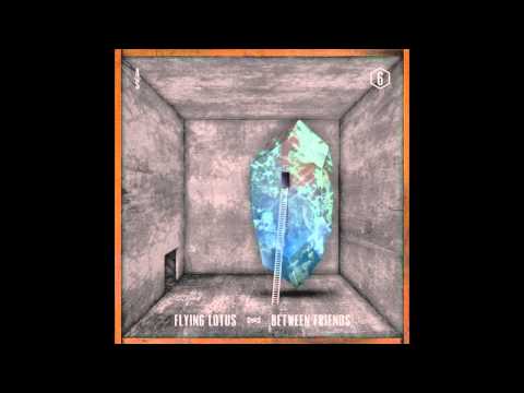 Between Friends - Flying Lotus ft. Earl Sweatshirt, Capt. Murphy [Adult Swim Singles Program] (2012)