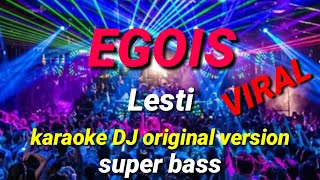 Download lagu Lesti - egois (karaoke dangdut versi dj) mp3