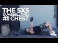 THE 5X5 Dumbbell Only | Chest